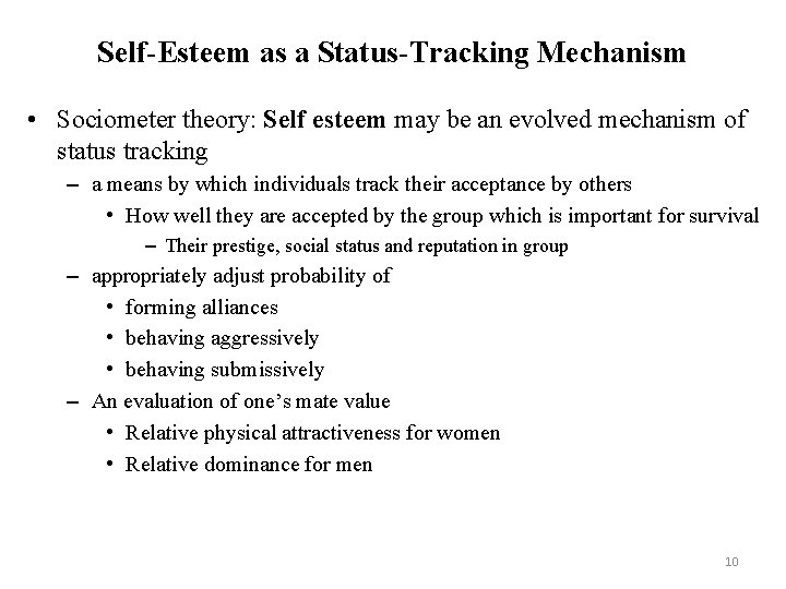 Self-Esteem as a Status-Tracking Mechanism • Sociometer theory: Self esteem may be an evolved