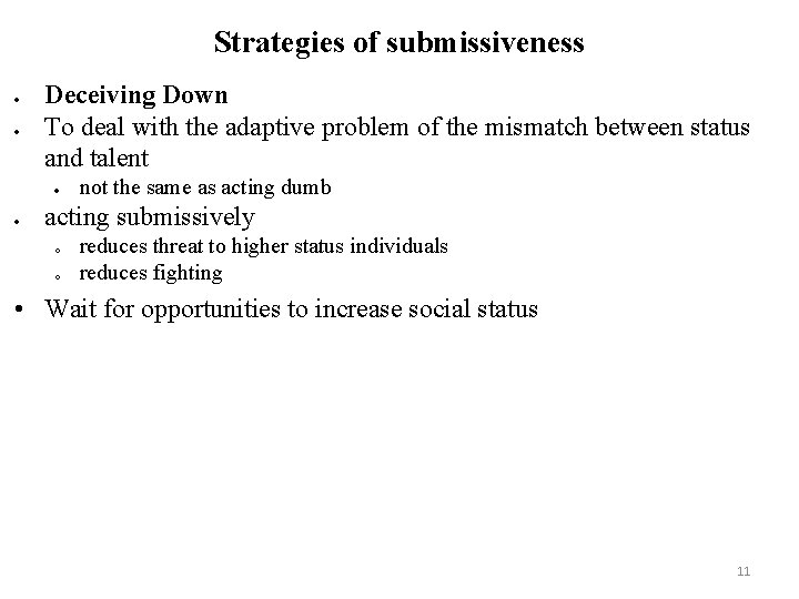 Strategies of submissiveness Deceiving Down To deal with the adaptive problem of the mismatch