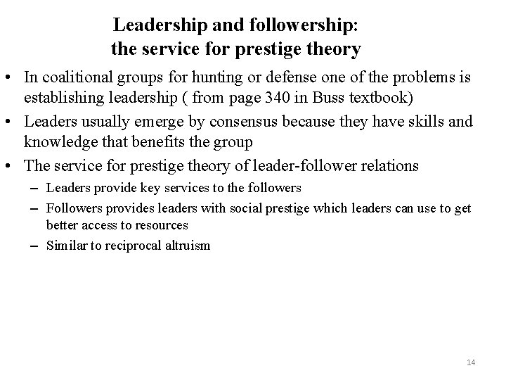 Leadership and followership: the service for prestige theory • In coalitional groups for hunting