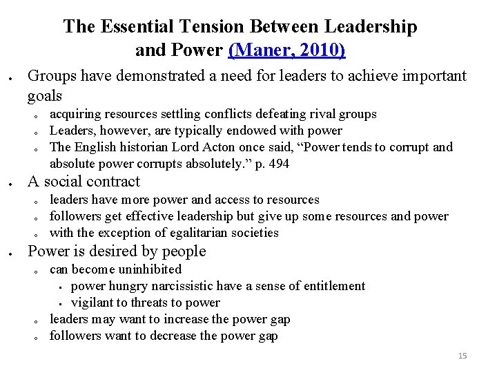 The Essential Tension Between Leadership and Power (Maner, 2010) Groups have demonstrated a need