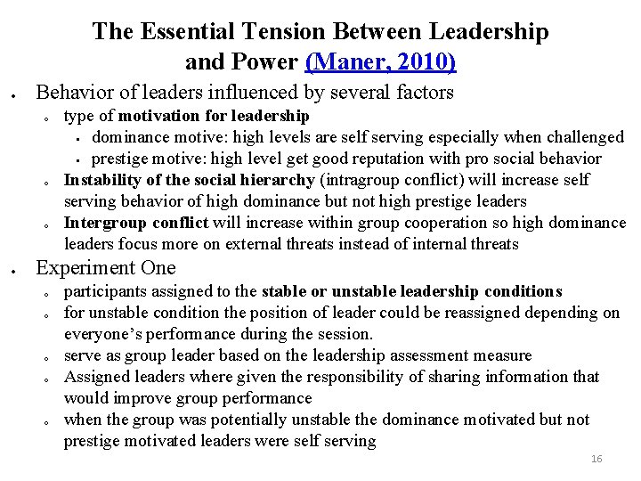 The Essential Tension Between Leadership and Power (Maner, 2010) Behavior of leaders influenced by