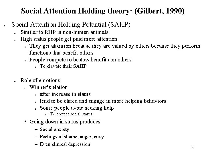 Social Attention Holding theory: (Gilbert, 1990) Social Attention Holding Potential (SAHP) o o Similar