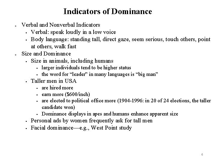 Indicators of Dominance o o Verbal and Nonverbal Indicators Verbal: speak loudly in a