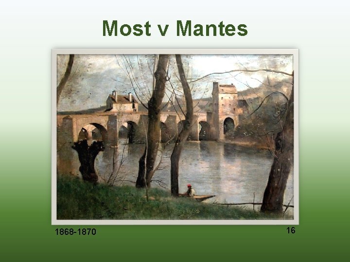 Most v Mantes 1868 -1870 16 