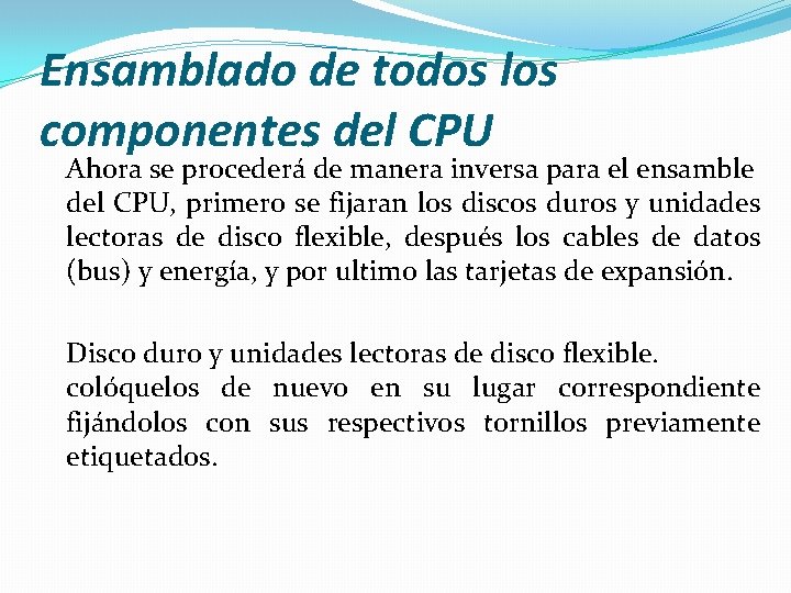 Ensamblado de todos los componentes del CPU Ahora se procederá de manera inversa para