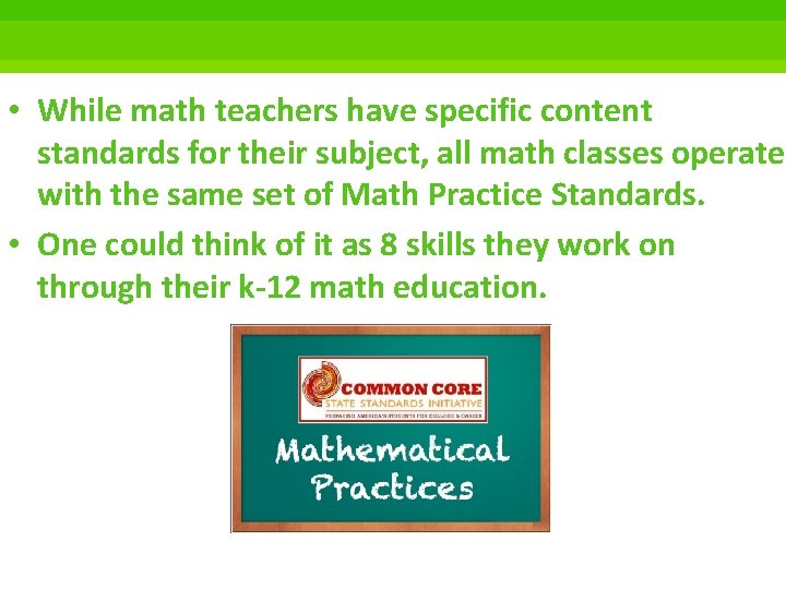  • While math teachers have specific content standards for their subject, all math