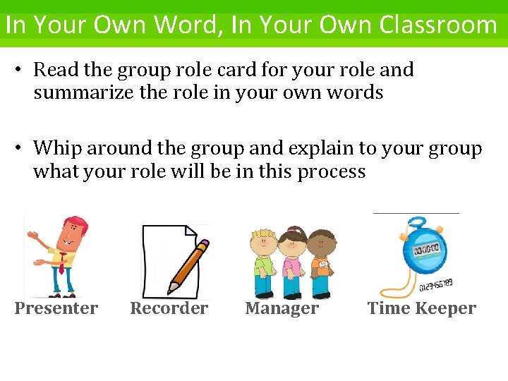 In Your Own Word, In Your Own Classroom • Read the group role card