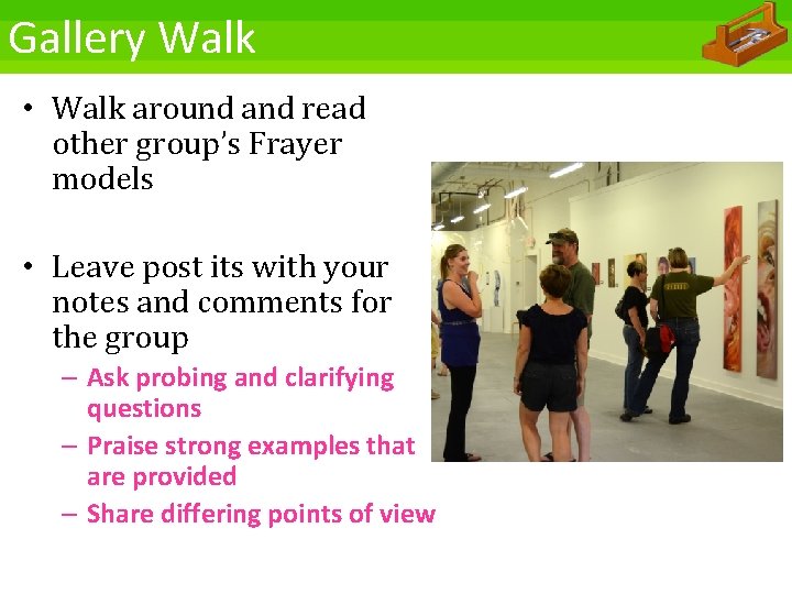 Gallery Walk • Walk around and read other group’s Frayer models • Leave post