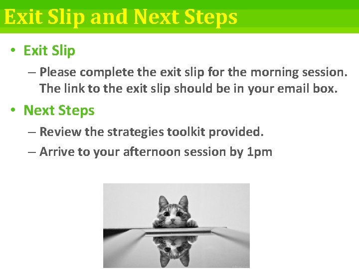 Exit Slip and Next Steps • Exit Slip – Please complete the exit slip