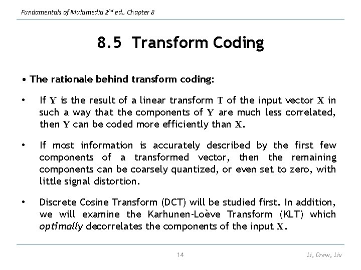 Fundamentals of Multimedia 2 nd ed. , Chapter 8 8. 5 Transform Coding •