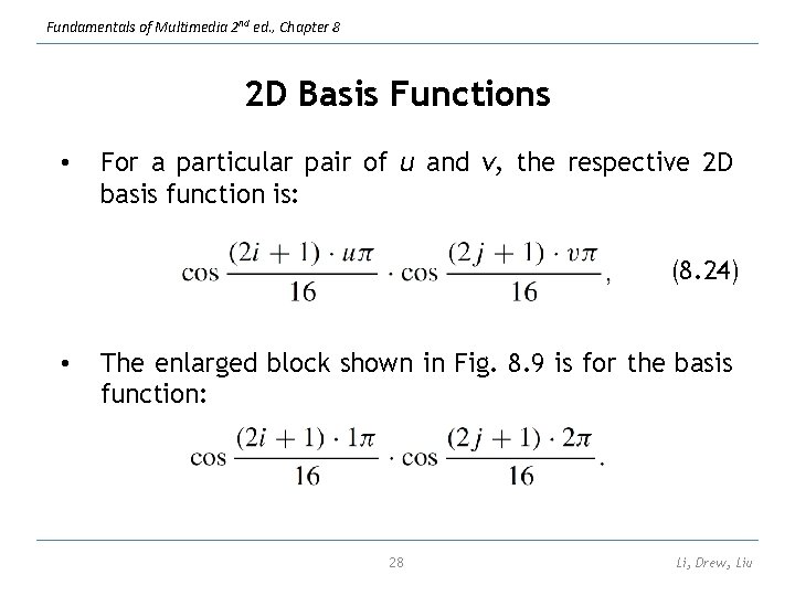 Fundamentals of Multimedia 2 nd ed. , Chapter 8 2 D Basis Functions •