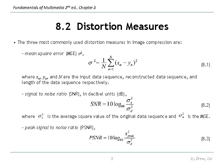 Fundamentals of Multimedia 2 nd ed. , Chapter 8 8. 2 Distortion Measures •