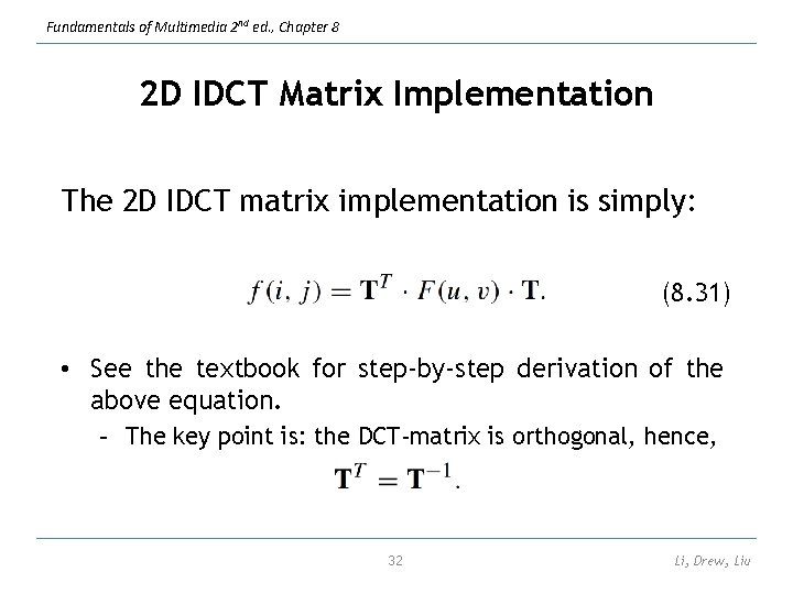 Fundamentals of Multimedia 2 nd ed. , Chapter 8 2 D IDCT Matrix Implementation