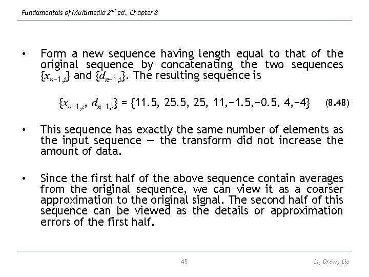 Fundamentals of Multimedia 2 nd ed. , Chapter 8 • Form a new sequence