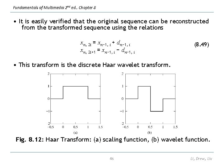 Fundamentals of Multimedia 2 nd ed. , Chapter 8 • It is easily verified