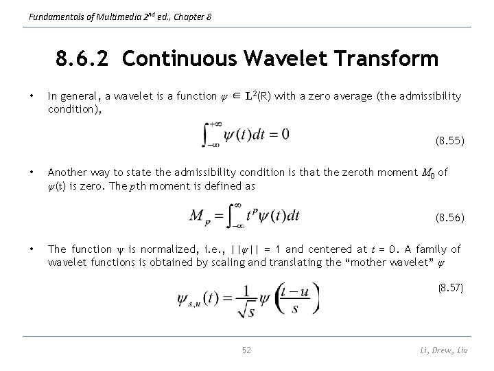 Fundamentals of Multimedia 2 nd ed. , Chapter 8 8. 6. 2 Continuous Wavelet