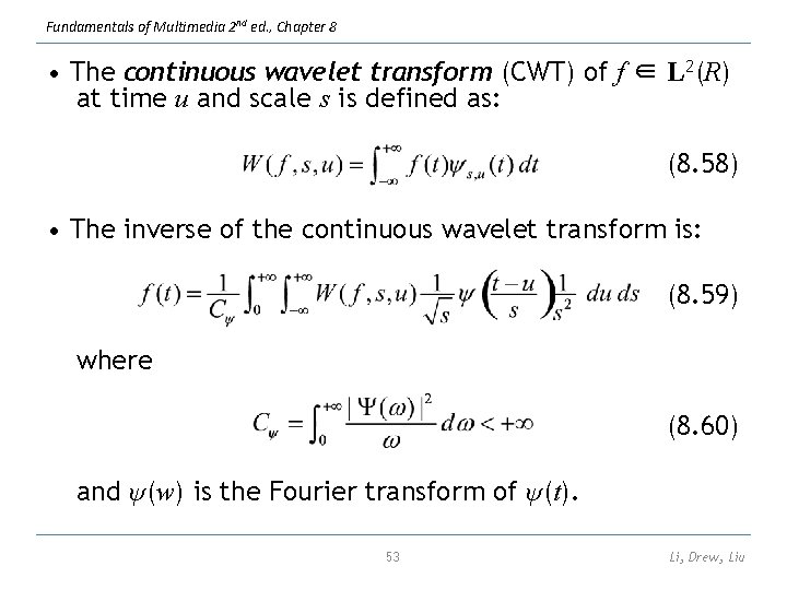 Fundamentals of Multimedia 2 nd ed. , Chapter 8 • The continuous wavelet transform