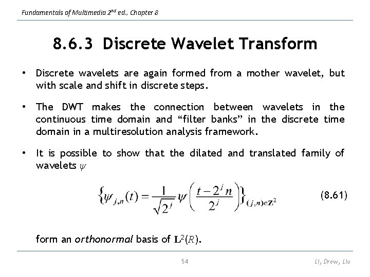 Fundamentals of Multimedia 2 nd ed. , Chapter 8 8. 6. 3 Discrete Wavelet