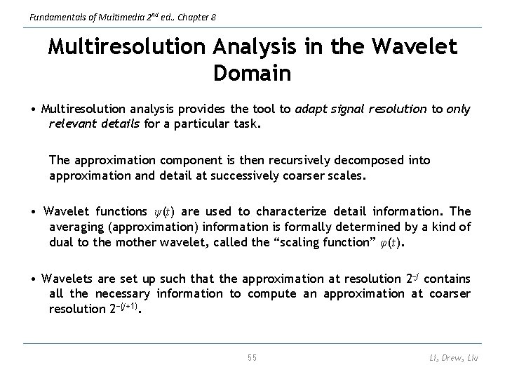 Fundamentals of Multimedia 2 nd ed. , Chapter 8 Multiresolution Analysis in the Wavelet
