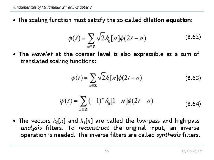 Fundamentals of Multimedia 2 nd ed. , Chapter 8 • The scaling function must