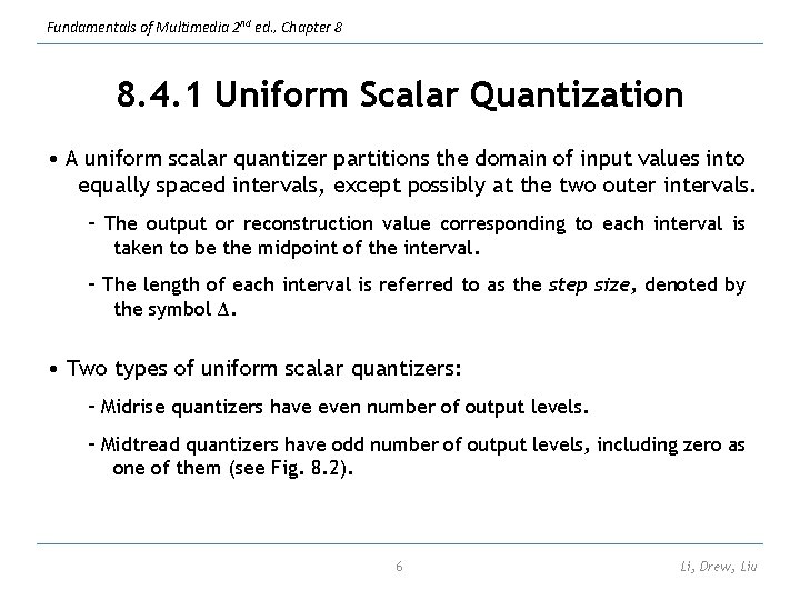 Fundamentals of Multimedia 2 nd ed. , Chapter 8 8. 4. 1 Uniform Scalar