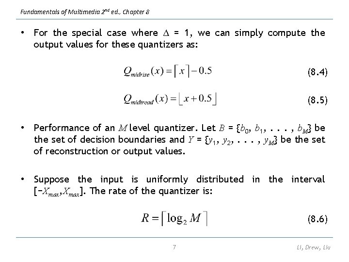 Fundamentals of Multimedia 2 nd ed. , Chapter 8 • For the special case