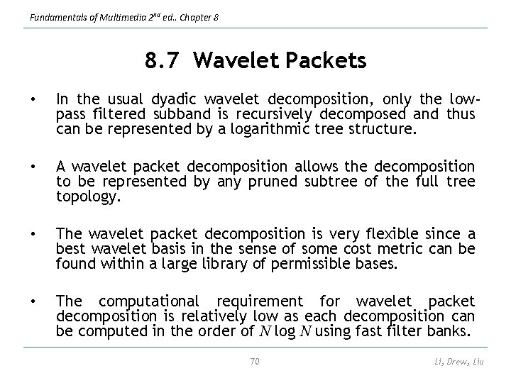 Fundamentals of Multimedia 2 nd ed. , Chapter 8 8. 7 Wavelet Packets •