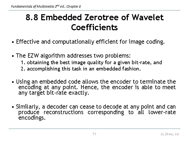 Fundamentals of Multimedia 2 nd ed. , Chapter 8 8. 8 Embedded Zerotree of