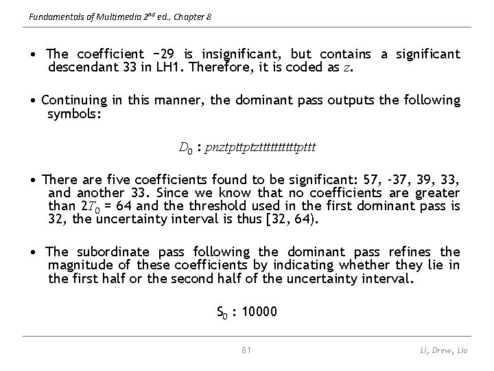Fundamentals of Multimedia 2 nd ed. , Chapter 8 • The coefficient − 29
