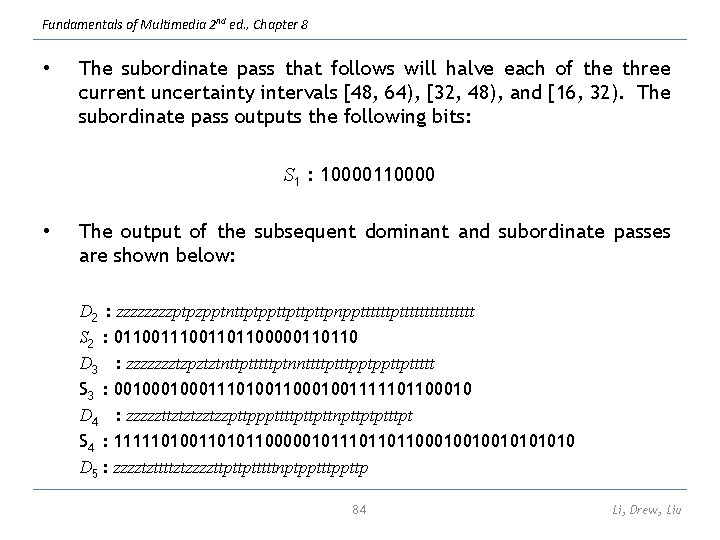 Fundamentals of Multimedia 2 nd ed. , Chapter 8 • The subordinate pass that
