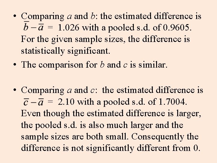 • Comparing a and b: the estimated difference is = 1. 026 with • Comparing a and b: the estimated difference is = 1. 026 with