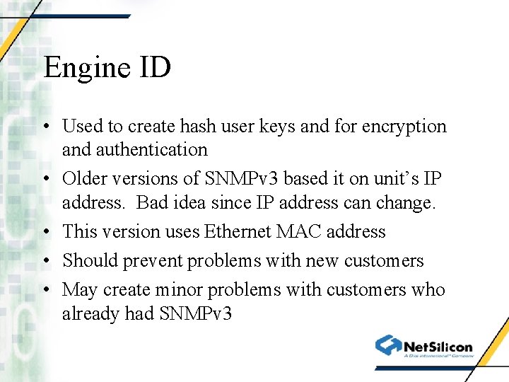 Engine ID • Used to create hash user keys and for encryption and authentication