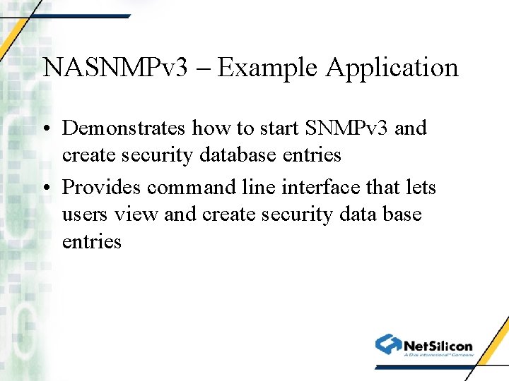 NASNMPv 3 – Example Application • Demonstrates how to start SNMPv 3 and create