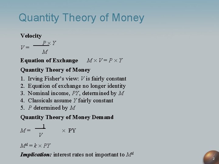 Quantity Theory of Money Velocity P Y M Equation of Exchange V= M V=P