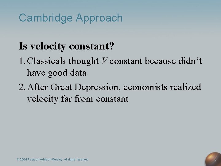 Cambridge Approach Is velocity constant? 1. Classicals thought V constant because didn’t have good