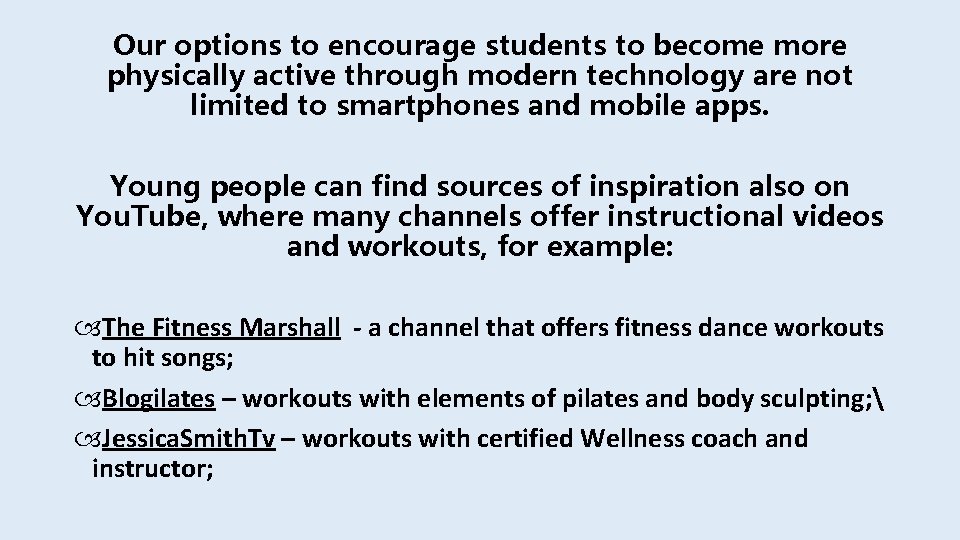 Our options to encourage students to become more physically active through modern technology are