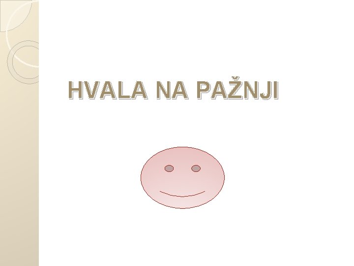 HVALA NA PAŽNJI 