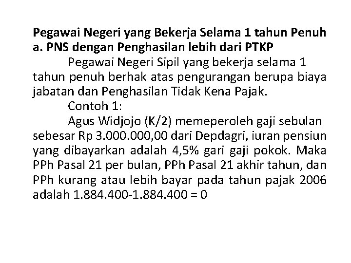 Pegawai Negeri yang Bekerja Selama 1 tahun Penuh a. PNS dengan Penghasilan lebih dari