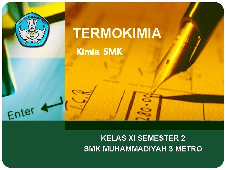 TERMOKIMIA Kimia SMK KELAS XI SEMESTER 2 SMK MUHAMMADIYAH 3 METRO 