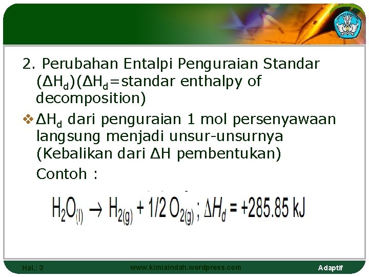2. Perubahan Entalpi Penguraian Standar (ΔHd)(ΔHd=standar enthalpy of decomposition) v ΔHd dari penguraian 1