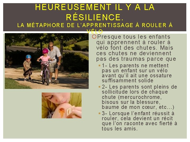 HEUREUSEMENT IL Y A LA RÉSILIENCE. LA MÉT APHORE DE L ’ APPRENTISSAGE À