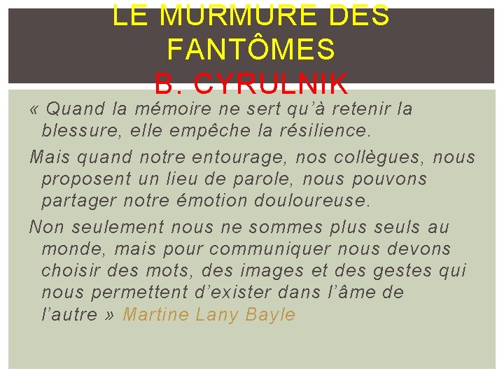 LE MURMURE DES FANTÔMES B. CYRULNIK « Quand la mémoire ne sert qu’à retenir