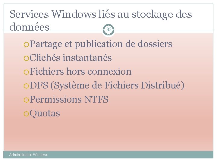 Services Windows liés au stockage des données 32 Partage et publication de dossiers Clichés