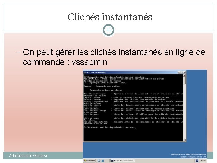 Clichés instantanés 42 – On peut gérer les clichés instantanés en ligne de commande