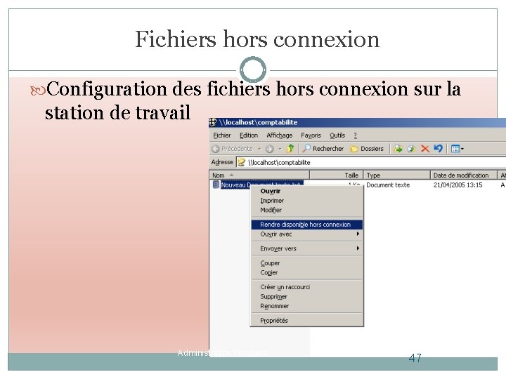Fichiers hors connexion Configuration des fichiers hors connexion sur la station de travail Administration