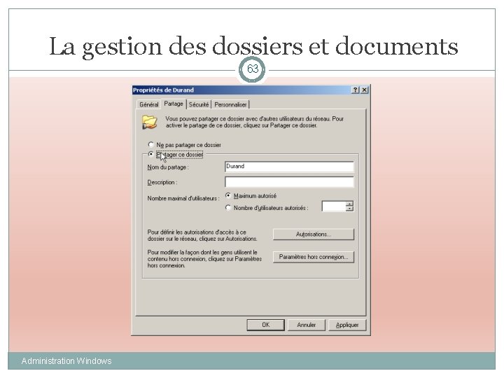 La gestion des dossiers et documents 63 Administration Windows 