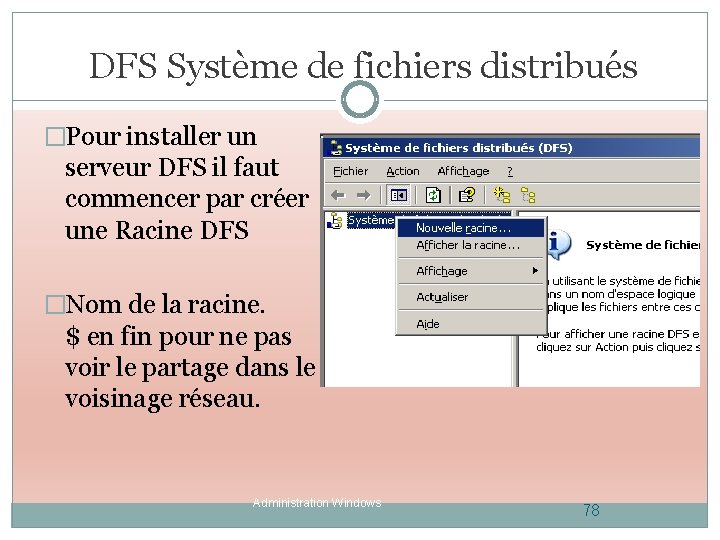 DFS Système de fichiers distribués �Pour installer un serveur DFS il faut commencer par