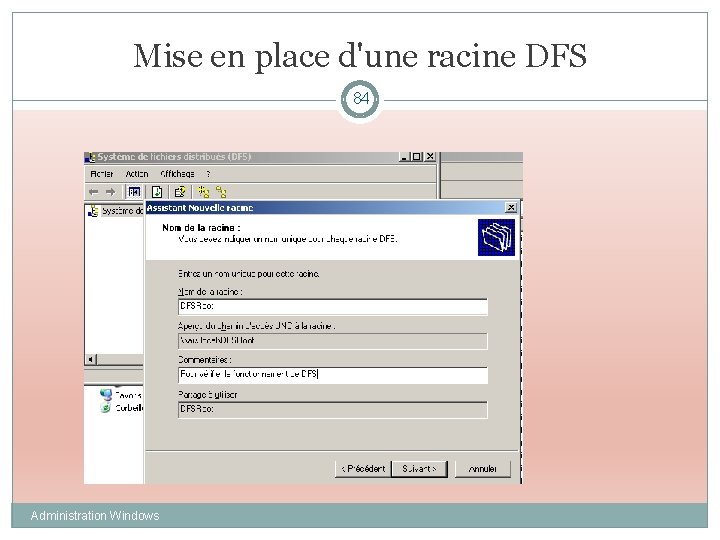 Mise en place d'une racine DFS 84 Administration Windows 