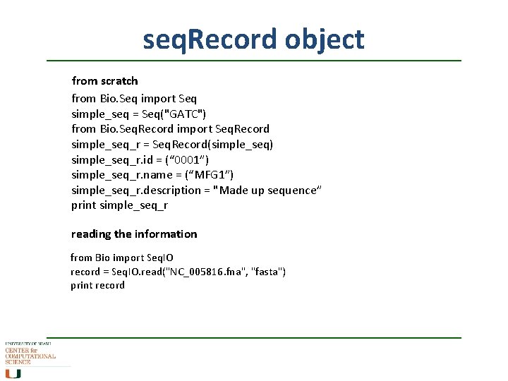 seq. Record object from scratch from Bio. Seq import Seq simple_seq = Seq("GATC") from