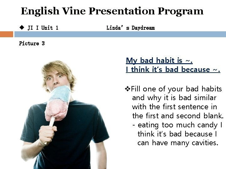 English Vine Presentation Program u JI I Unit 1 Linda’s Daydream Picture 3 My